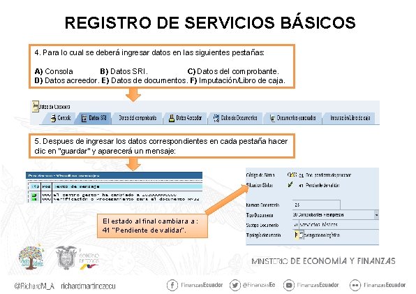 REGISTRO DE SERVICIOS BÁSICOS 4. Para lo cual se deberá ingresar datos en las