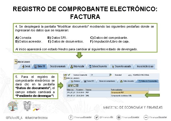 REGISTRO DE COMPROBANTE ELECTRÓNICO: FACTURA 4. Se desplegará la pantalla "Modificar documento“ mostrando las