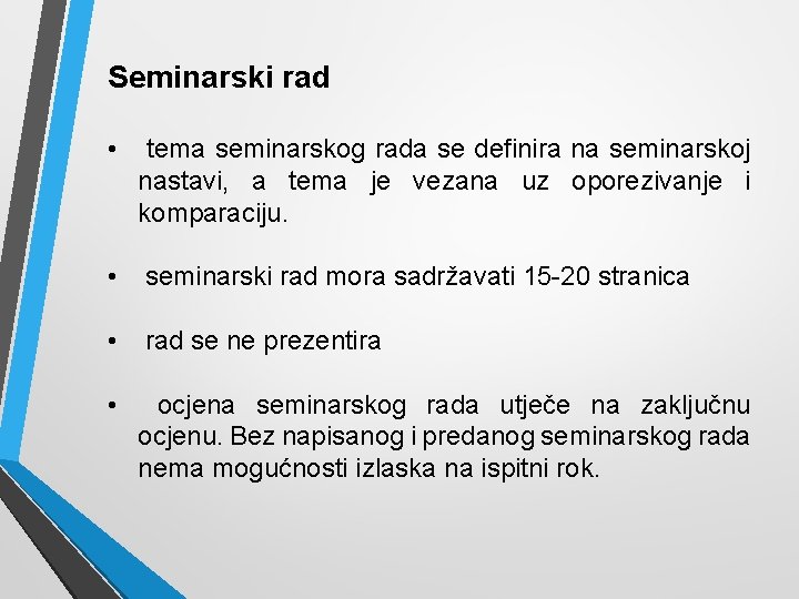 Seminarski rad • tema seminarskog rada se definira na seminarskoj nastavi, a tema je