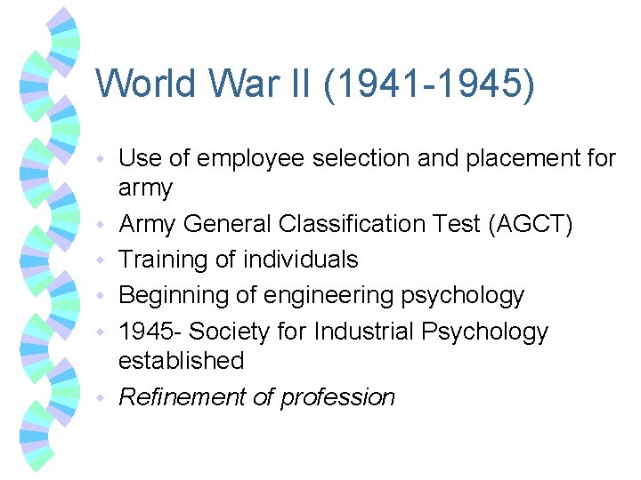 World War II (1941 -1945) w w w Use of employee selection and placement