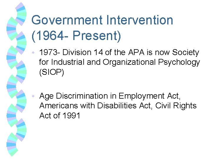 Government Intervention (1964 - Present) w 1973 - Division 14 of the APA is