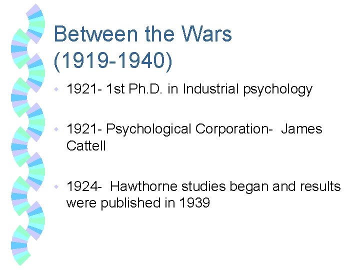 Between the Wars (1919 -1940) w 1921 - 1 st Ph. D. in Industrial