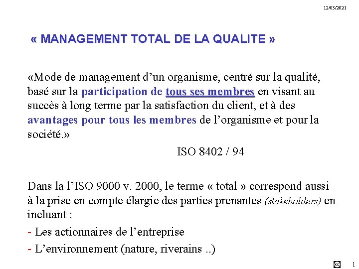 12/03/2021 « MANAGEMENT TOTAL DE LA QUALITE » «Mode de management d’un organisme, centré