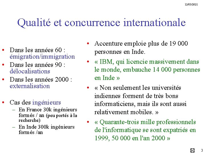 12/03/2021 Qualité et concurrence internationale • Dans les années 60 : émigration/immigration • Dans