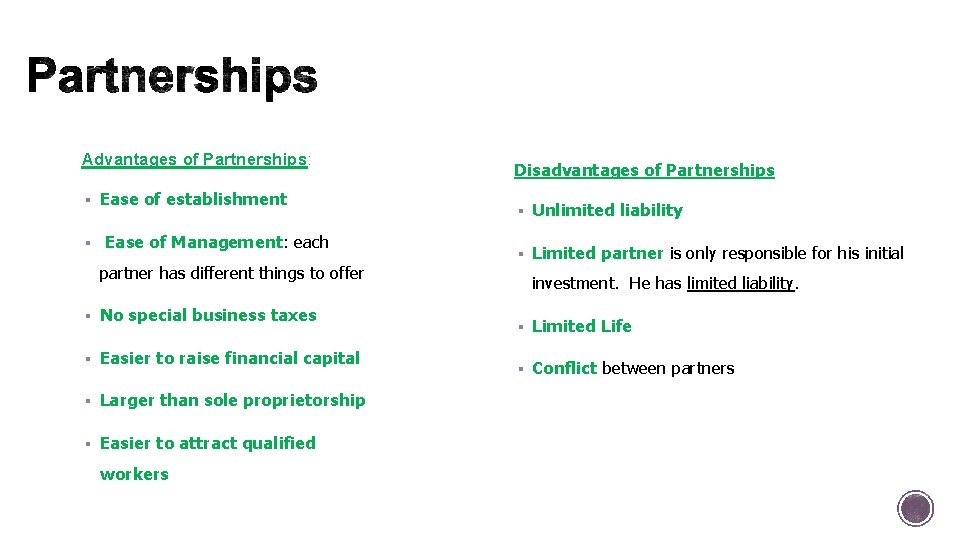 Advantages of Partnerships: § Ease of establishment § Ease of Management: each partner has