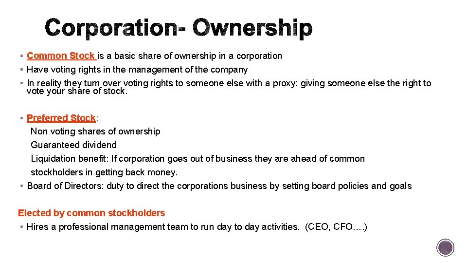 § Common Stock is a basic share of ownership in a corporation § Have