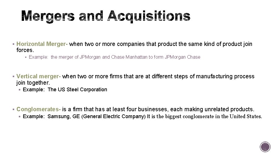  § Horizontal Merger- when two or more companies that product the same kind