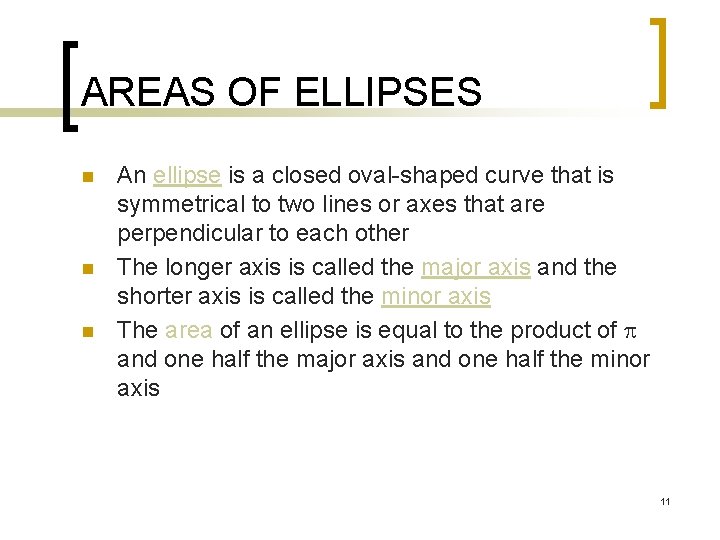 AREAS OF ELLIPSES n n n An ellipse is a closed oval-shaped curve that