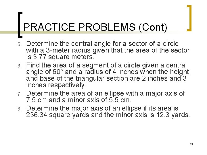 PRACTICE PROBLEMS (Cont) 5. 6. 7. 8. Determine the central angle for a sector