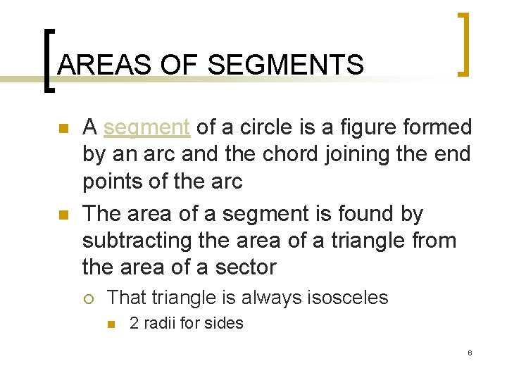 AREAS OF SEGMENTS n n A segment of a circle is a figure formed