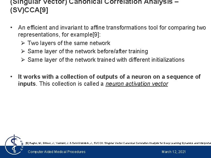 (Singular Vector) Canonical Correlation Analysis – (SV)CCA[9] • An efficient and invariant to affine