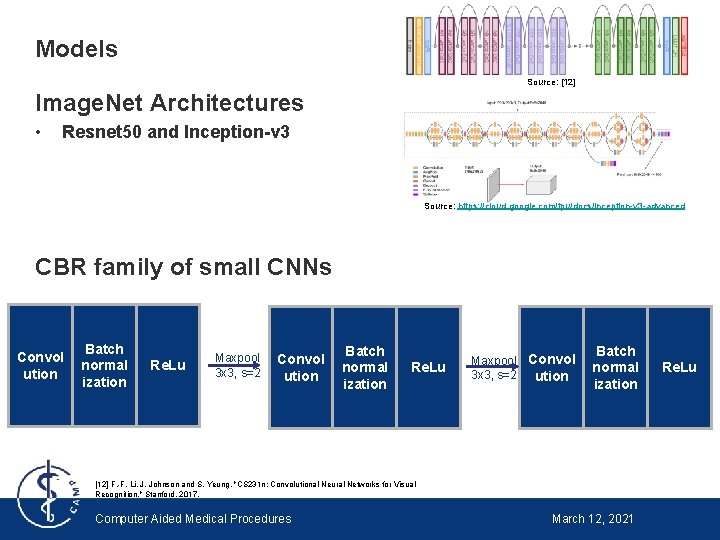 Models Source: [12] Image. Net Architectures • Resnet 50 and Inception-v 3 Source: https: