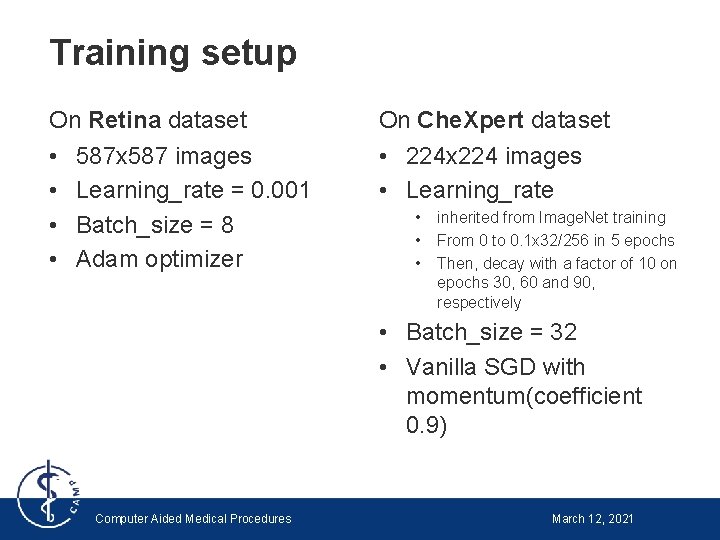 Training setup On Retina dataset On Che. Xpert dataset • • • 224 x