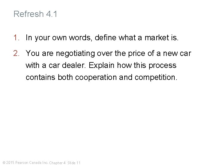 Refresh 4. 1 1. In your own words, define what a market is. 2.