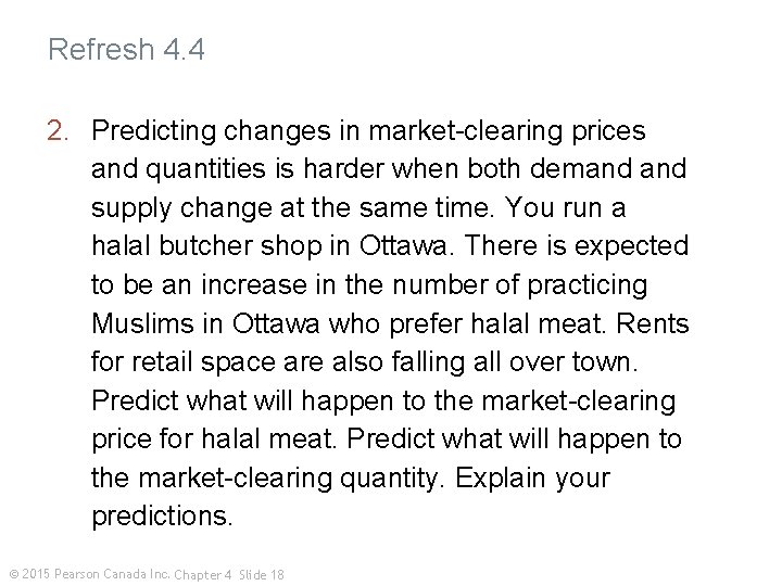 Refresh 4. 4 2. Predicting changes in market-clearing prices and quantities is harder when