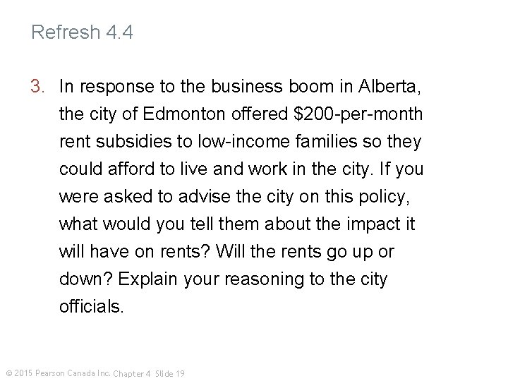 Refresh 4. 4 3. In response to the business boom in Alberta, the city