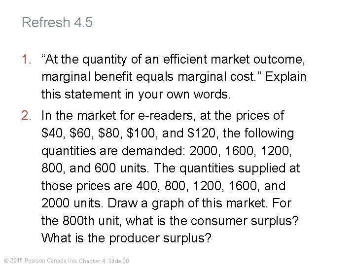 Refresh 4. 5 1. “At the quantity of an efficient market outcome, marginal benefit