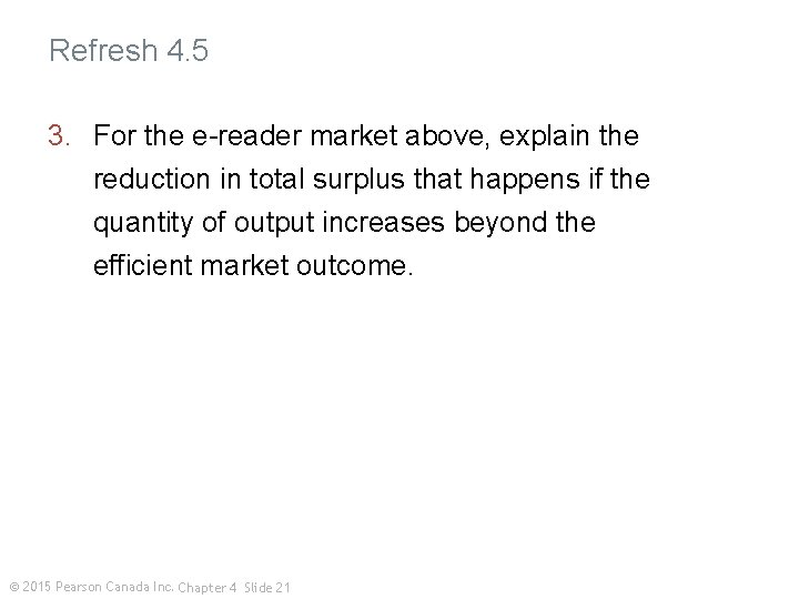 Refresh 4. 5 3. For the e-reader market above, explain the reduction in total