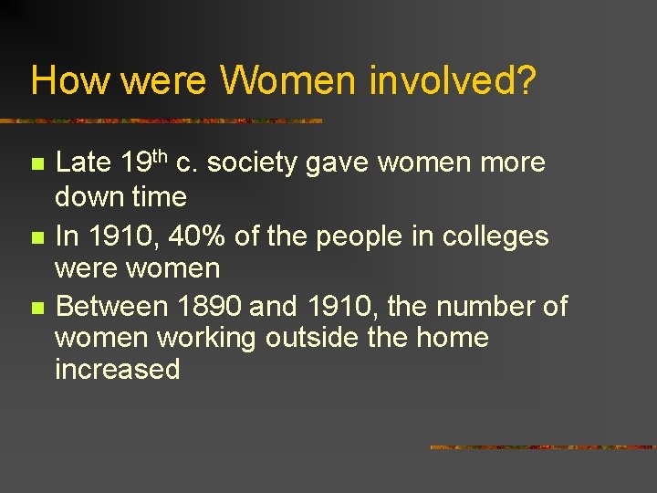 How were Women involved? n n n Late 19 th c. society gave women How were Women involved? n n n Late 19 th c. society gave women