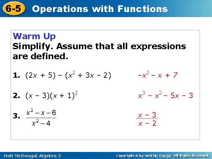 6 -5 Operations with Functions Warm Up Simplify. Assume that all expressions are defined.