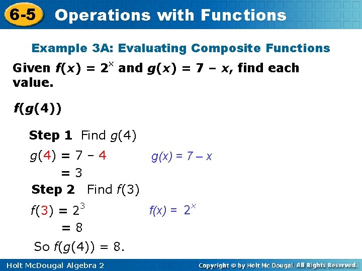 6 -5 Operations with Functions Example 3 A: Evaluating Composite Functions Given f(x) =