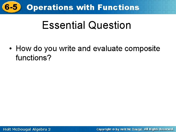 6 -5 Operations with Functions Essential Question • How do you write and evaluate