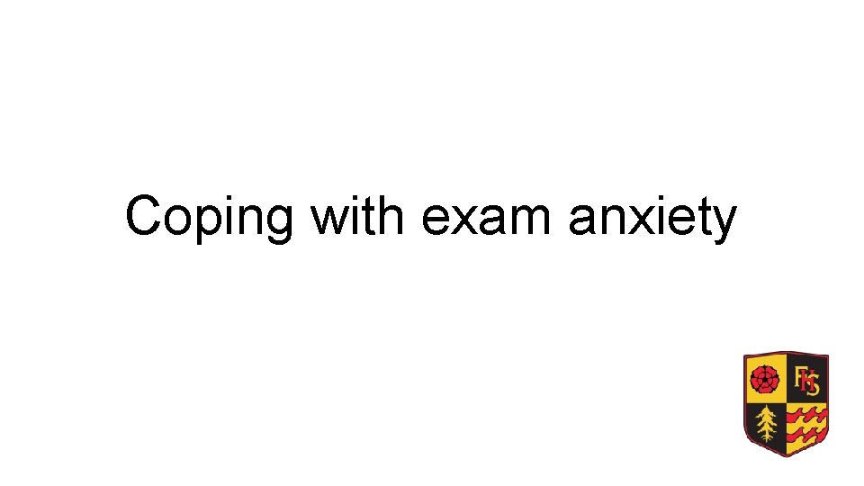Coping with exam anxiety 