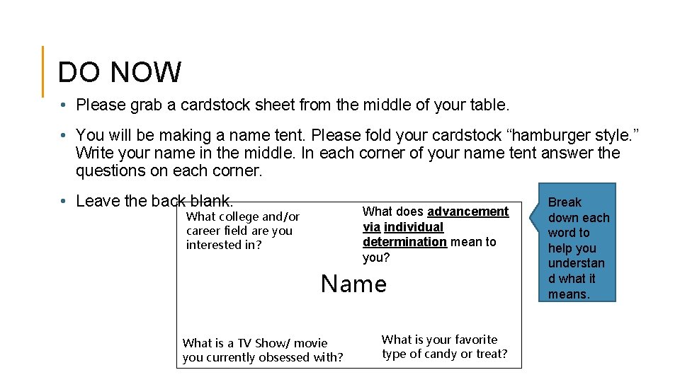 DO NOW • Please grab a cardstock sheet from the middle of your table. DO NOW • Please grab a cardstock sheet from the middle of your table.