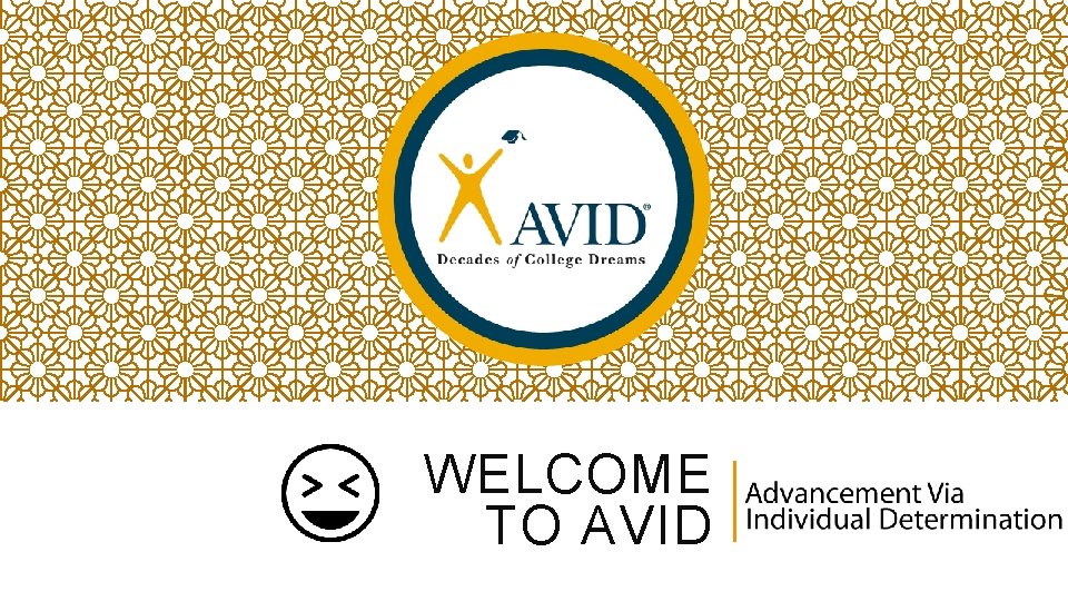 WELCOME TO AVID WELCOME TO AVID