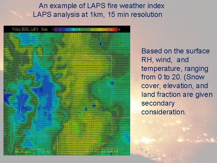 An example of LAPS fire weather index LAPS analysis at 1 km, 15 min