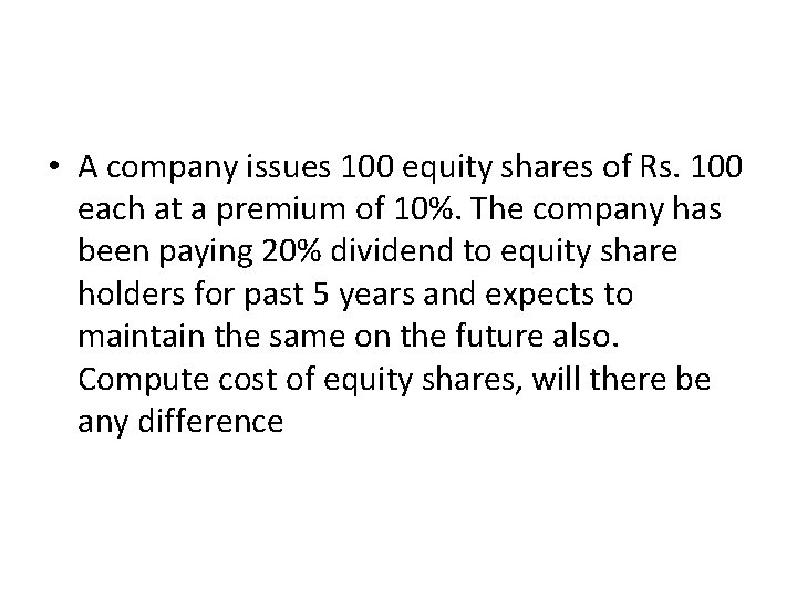  • A company issues 100 equity shares of Rs. 100 each at a