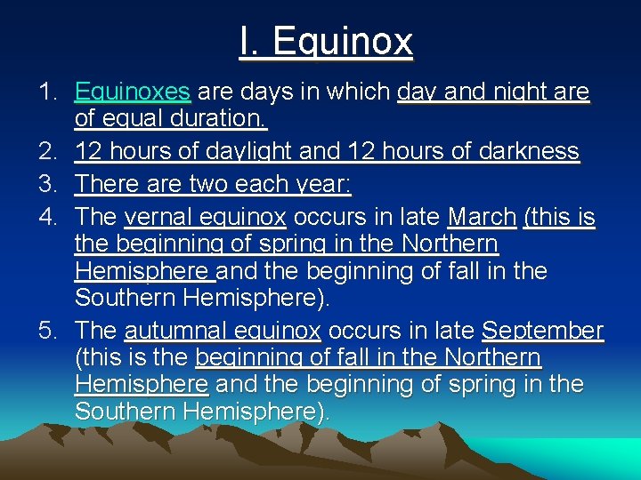 I. Equinox 1. Equinoxes are days in which day and night are of equal