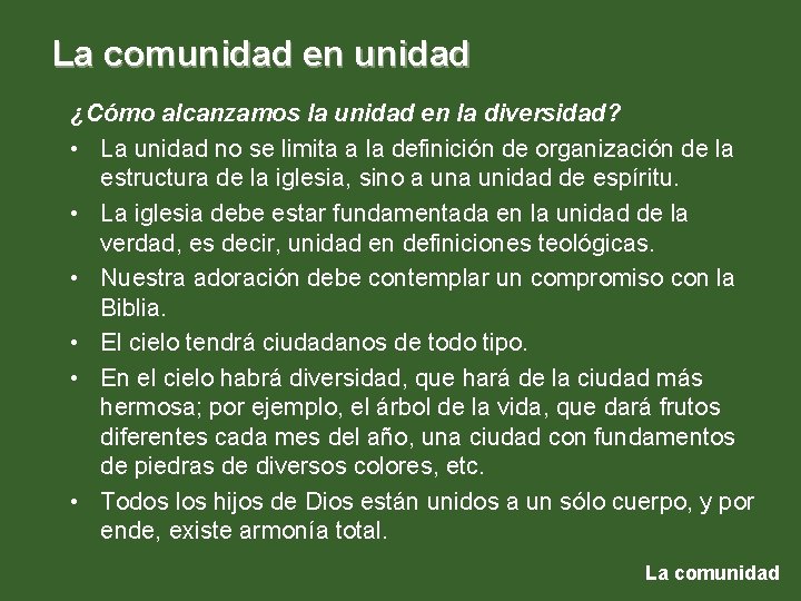La comunidad en unidad ¿Cómo alcanzamos la unidad en la diversidad? • La unidad La comunidad en unidad ¿Cómo alcanzamos la unidad en la diversidad? • La unidad