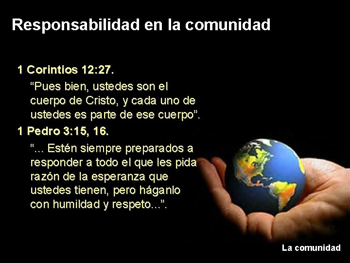 Responsabilidad en la comunidad 1 Corintios 12: 27. “Pues bien, ustedes son el cuerpo Responsabilidad en la comunidad 1 Corintios 12: 27. “Pues bien, ustedes son el cuerpo
