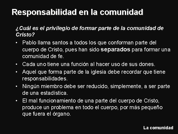 Responsabilidad en la comunidad ¿Cuál es el privilegio de formar parte de la comunidad Responsabilidad en la comunidad ¿Cuál es el privilegio de formar parte de la comunidad