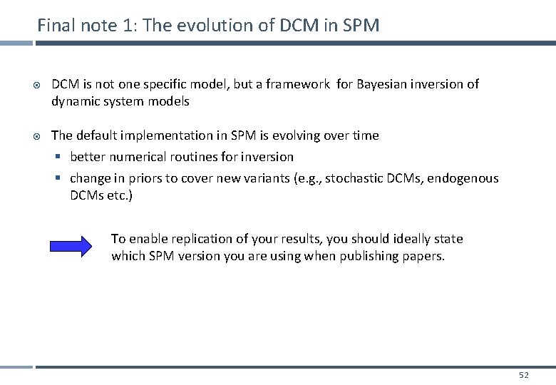 Final note 1: The evolution of DCM in SPM DCM is not one specific