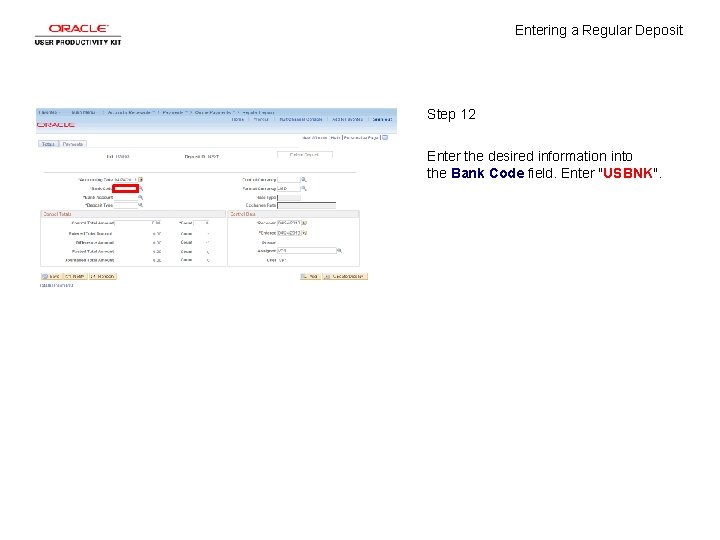 Entering a Regular Deposit Step 12 Enter the desired information into the Bank Code