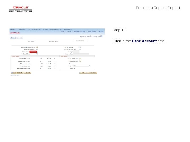 Entering a Regular Deposit Step 13 Click in the Bank Account field. 