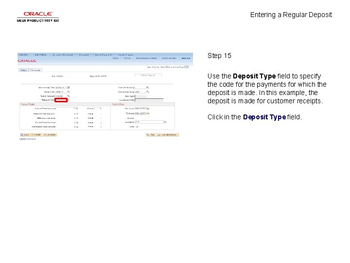 Entering a Regular Deposit Step 15 Use the Deposit Type field to specify the