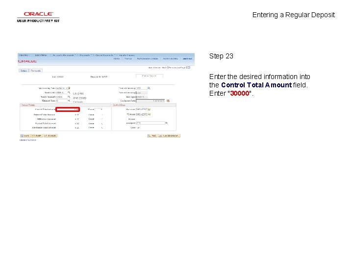 Entering a Regular Deposit Step 23 Enter the desired information into the Control Total