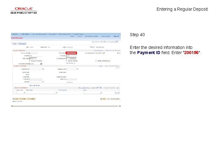 Entering a Regular Deposit Step 40 Enter the desired information into the Payment ID