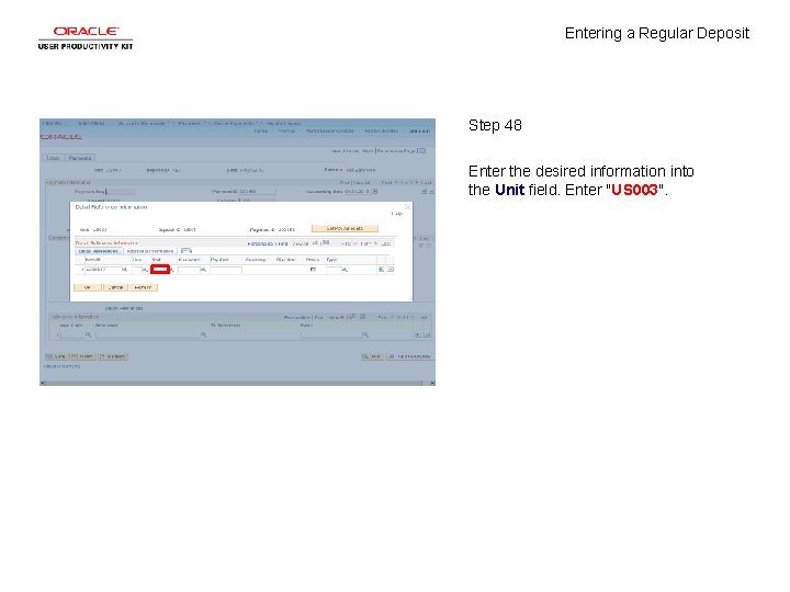 Entering a Regular Deposit Step 48 Enter the desired information into the Unit field.