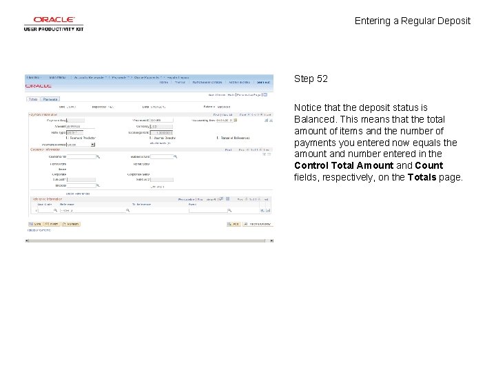 Entering a Regular Deposit Step 52 Notice that the deposit status is Balanced. This