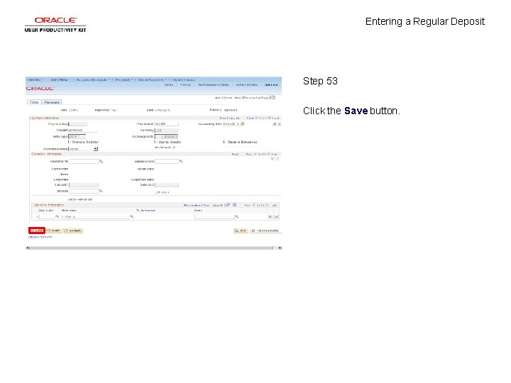 Entering a Regular Deposit Step 53 Click the Save button. 