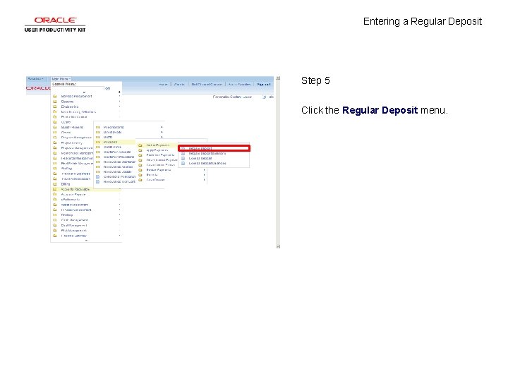 Entering a Regular Deposit Step 5 Click the Regular Deposit menu. 