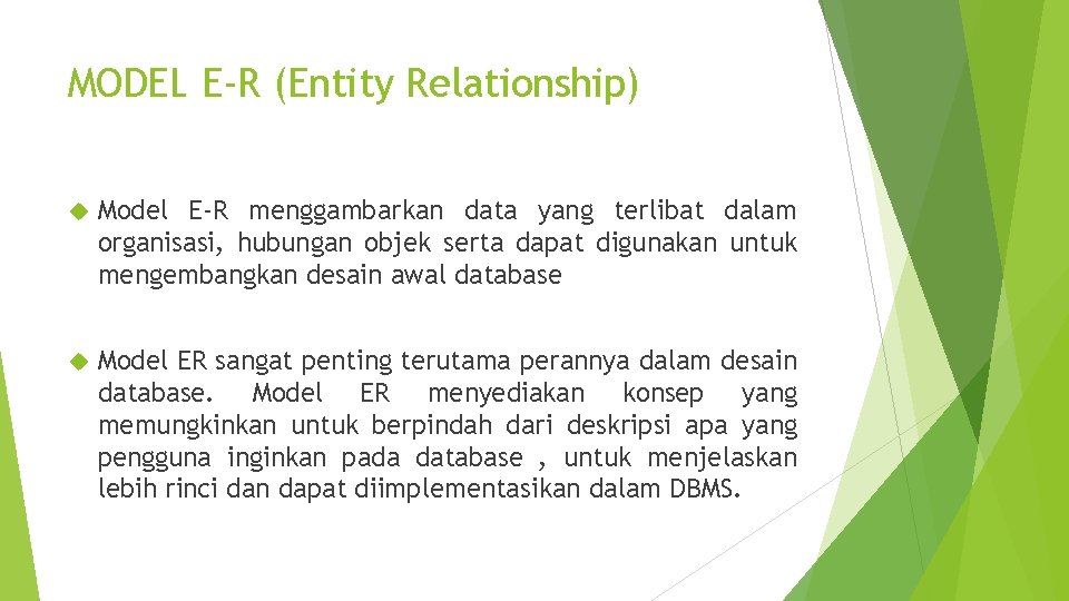 ENTITY RELATIONSHIP DIAGRAM sapriadi Tujuan Menjelaskan konsep model