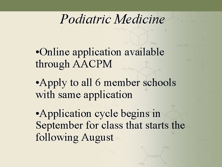 Podiatric Medicine • Online application available through AACPM • Apply to all 6 member