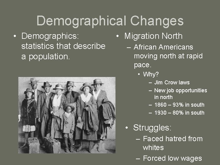 Demographical Changes • Demographics: statistics that describe a population. • Migration North – African