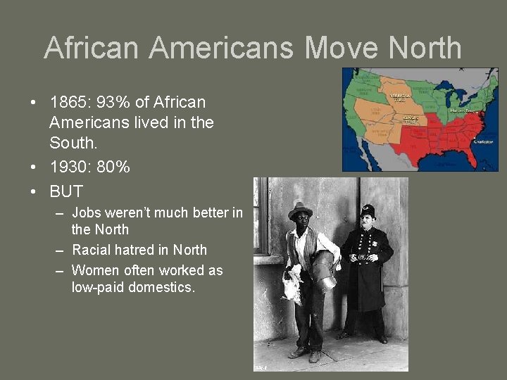 African Americans Move North • 1865: 93% of African Americans lived in the South.