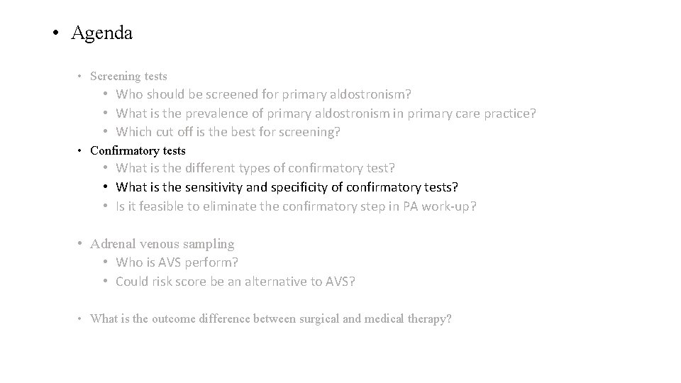  • Agenda • Screening tests • Who should be screened for primary aldostronism?